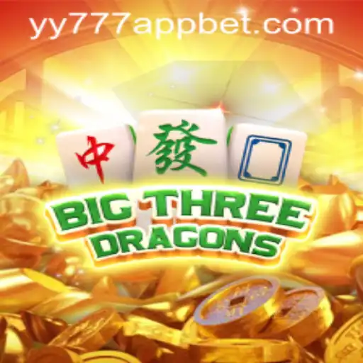 Exploring the Exciting World of BigThreeDragons on YY777 Bet App