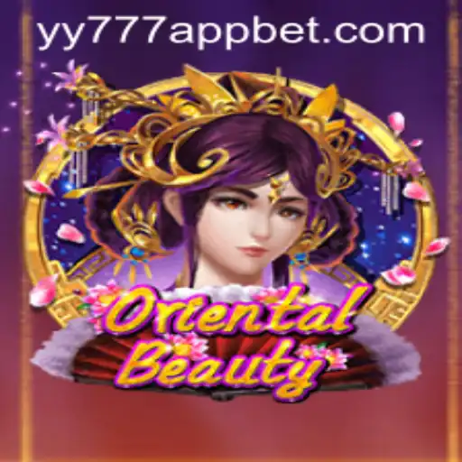 Exploring the Enchanting World of OrientalBeauty and the yy777 Bet App