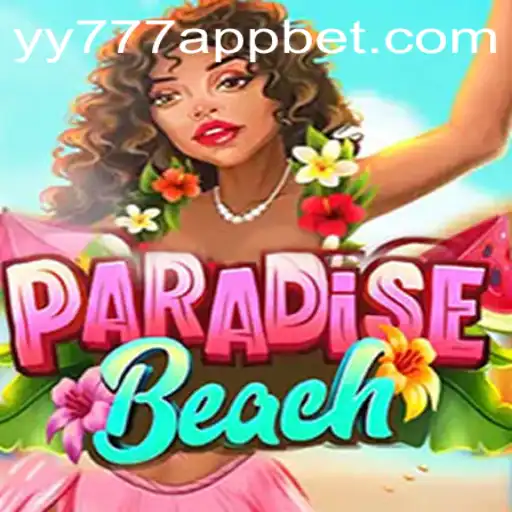 Explore the Exciting World of ParadiseBeach and yy777 Bet App