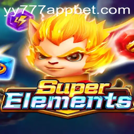 Exploring SuperElements and yy777 Bet App: A Comprehensive Guide