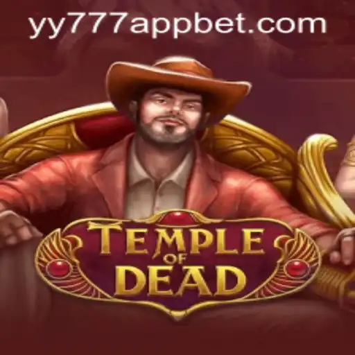Exploring the Mysteries of 'Temple of Dead' in the YY777 Bet App
