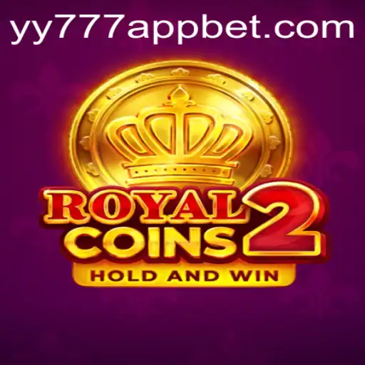 Explore RoyalCoins2: A Captivating Adventure with YY777 Bet App